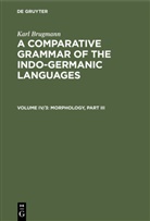 Karl Brugmann - Karl Brugmann: A Comparative Grammar of the Indo-Germanic Languages - Volume IV/3: Morphology, Part III