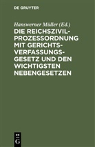 Hanswerner Müller - Die Reichszivilprozeßordnung mit Gerichtsverfassungsgesetz und den wichtigsten Nebengesetzen