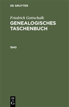 Friedrich Gottschalk - Friedrich Gottschalk: Genealogisches Taschenbuch: 1840