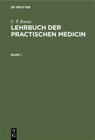 C. F. Kunze - C. F. Kunze: Lehrbuch der practischen Medicin - Band 1: C. F. Kunze: Lehrbuch der practischen Medicin. Band 1