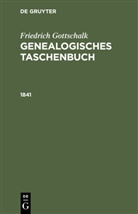 Friedrich Gottschalk - Friedrich Gottschalk: Genealogisches Taschenbuch: 1841