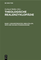 Gerhard Müller - Theologische Realenzyklopädie - Band 1: Gesammtregister. Bibelstellen, Orte und Sachen Studienausgabe