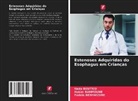 Fadela BENHASSINE, Nada Boutrid, Hakim Rahmoune - Estenoses Adquiridas do Esophagus em Crianças