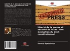 Kennedy Ogada Odoyo - Liberté de la presse et sécurité de l'État : Une évaluation du droit constitutionnel