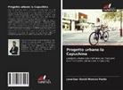 Jonathan David Moreno Pardo - Progetto urbano la Capuchina