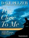 Dave Pelzer - Too Close to Me
