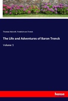 Thomas Holcroft, Friedrich von Trenck, Friedrich von der Trenck, Friedrich von Trenck - The Life and Adventures of Baron Trenck
