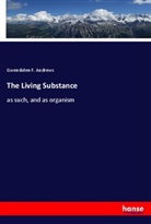 Gwendolen F. Andrews - The Living Substance