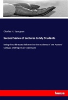 Charles H. Spurgeon - Second Series of Lectures to My Students