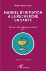 Pierre Marie Tebeu - Manuel d'initiation à la recherche en santé