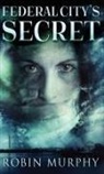 Robin Murphy - Federal City's Secret