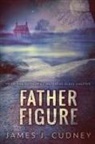 James J. Cudney - Father Figure