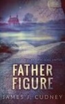 James J Cudney, James J. Cudney - Father Figure