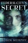 Robin Murphy - Federal City's Secret
