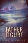 James J. Cudney - Father Figure