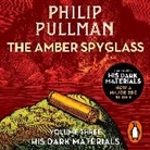 Philip Pullman, Pullman Philip, Full Cast, Full Cast, Philip Pullman - The Amber Spyglass: His Dark Materials 3 (Audio book)