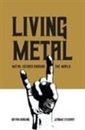 Bryan (University of Dayton Bardine, Jerome Stueart, Bryan Bardine, Bryan (University of Dayton Bardine, Jerome Stueart - Living Metal - Metal Scenes around the World