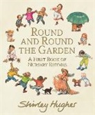 Shirley Hughes, Hughes Shirley, Shirley Hughes, Hughes Shirley - Round and Round the Garden: A First Book of Nursery Rhymes