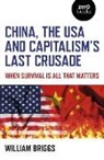 William Briggs - China, the USA and Capitalism's Last Crusade