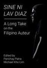 Michael Kho Lim, Michael Kho Lim, Parichay Patra - Sine ni Lav Diaz - A Long Take on the Filipino Auteur