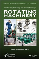 Perez, Robert X Perez, Robert X. Perez, Rx Perez, Robert X. Perez, Perez Robert X.... - Maintenance, Reliability and Troubleshooting in Rotating Machinery
