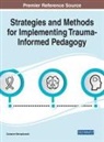 Keshona Carianne Beasley, Carianne Bernadowski - Strategies and Methods for Implementing Trauma-Informed Pedagogy
