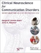 Margaret Lehman Blake, Jerry K. Hoepner - Clinical Neuroscience for Communication Disorders