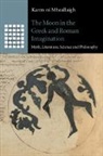Karen (University of Exeter) Ni Mheallaigh, Karen ní Mheallaigh - Moon in the Greek and Roman Imagination