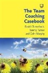 David Clutterbuck, David Turner Clutterbuck, Colm Murphy, Tammy Turner - Team Coaching Casebook
