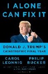 Carol D. Leonnig, Philip Rucker - I Alone Can Fix It