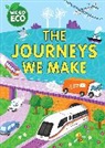 Sophie Foster, Franklin Watts, Katie Woolley, Woolley Katie, Foster Sophie - WE GO ECO: The Journeys We Make