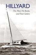Nicholas Gray - Hillyard The Man, His Boats, and Their Sailors