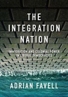 Favell, Adrian Favell - Integration Nation Immigration and Colonial Power in Liberal