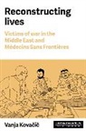 Vanja Kovacic, Bertrand Taithe - Reconstructing Lives