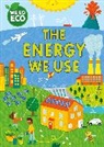 Sophie Foster, Franklin Watts, Katie Woolley, Woolley Katie, Foster Sophie - WE GO ECO: The Energy We Use