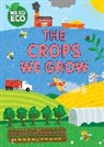 Sophie Foster, FRANKLIN WATTS, Katie Woolley - WE GO ECO: The Crops We Grow