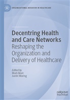 Mar Bevir, Mark Bevir, WARING, Waring, Justin Waring - Decentring Health and Care Networks