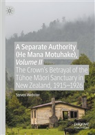 Steven Webster - A Separate Authority (He Mana Motuhake), Volume II