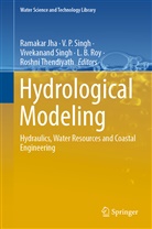 Ramakar Jha, P P Singh, V P P Singh, V P Singh, L. B. Roy, L.B. Roy... - Hydrological Modeling
