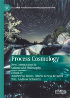 Wm Andrew Schwartz, Andrew Davis, Andrew M. Davis, Wm. Andrew Schwartz, Maria-Teres Teixeira, Maria-Teresa Teixeira - Process Cosmology