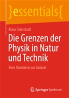 Klaus Stierstadt - Die Grenzen der Physik in Natur und Technik
