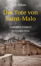 C. Villain, Christophe Villain, C. Villain, Christoph Villain, Christophe Villain - Sandrine Perrot - Die Tote von Saint-Malo