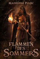 Madeleine Puljic, Puljic Madeleine, Madeleine Puljic, Madelein Puljic, Madeleine Puljic - Flammen des Sommers
