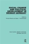Richard Feuchtwanger Bessel, Richard Bessel, Bessel Richard, Edgar J. Feuchtwanger - Social Change and Political Development in Weimar Germany