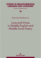 Dominika Ruszkiewicz, Magdalena Bator - Love and Virtue in Middle English and Middle Scots Poetry