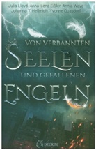 Anna-Len Eissler, Anna-Lena Eißler, Johanna T Hellmich, Johanna T. Hellmich, Juli Lloyd, Julia Lloyd... - Von verbannten Seelen und gefallenen Engeln