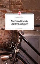 Daniela Neuwirth - Nordseedünen und Spitzenhäubchen. Life is a Story - story.one