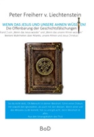 Peter Freiherr von Liechtenstein, Peter Freiherr von Liechtenstein - Wenn das Jesus und unsere Ahnen wüssten
