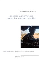 Durand Castro Ndjimou - Repenser la guerre pour panser les nouveaux conflits