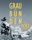 Peter Röthlisberger - Graubünden in 100 Geschichten